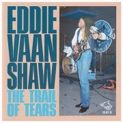 Eddie Vaan Shaw - The Trail Of Tears (Reissue) (2015)