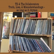 TD & the Collaborators - Truth Lies and Misunderstanding (As Long as It Rhymes) (2016)
