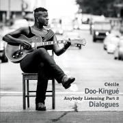Cécile Doo-Kingué - Anybody Listening: Dialogues, Pt. 2 (2016)