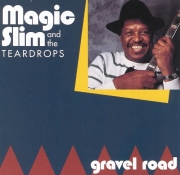 Magic Slim and the Teardrops - Gravel Road (1990)