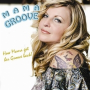 Mama Groove - How Mama Got Her Groove Back! (2012)