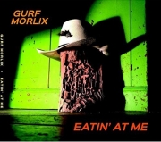 Gurf Morlix - Eatin' At Me (2015)