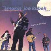 The Smokin' Joe Kubek Band & Bnois King - Cryin' For The Moon (1995)