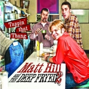 Matt Hill & The Deep Fryed 2 - Tappin' That Thang (2012)