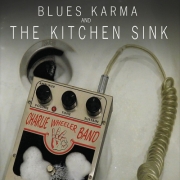 Charlie Wheeler Band – Blues Karma And The Kitchen Sink (2016)