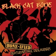 Black Cat Bone featuring Paul Deslauriers - Bone-ified (2005)