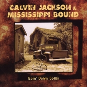 Calvin Jackson and Mississippi Bound - Goin' Down South (1999)