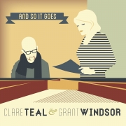 Clare Teal & Grant Windsor - And So It Goes (2013)