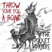 The Pocket Players - Throw Your Dog A Bone (2016)