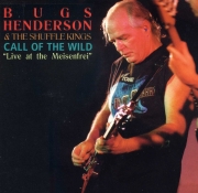 Bugs Henderson & The Shuffle Kings - Call of the Wild: Live at Meisenfrei (2000)