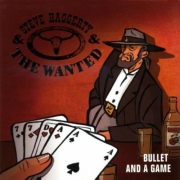 Steve Haggerty & The Wanted - Bullet And A Game (2013)