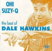 Dale Hawkins - Oh! Suzie Q: The Best Of Dale Hawkins (1995)