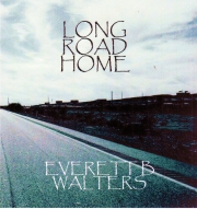 Everett B Walters - Long Road Home (2016)