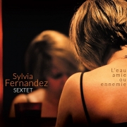 Sylvia Fernandez Sextet - L'eau Amie Ou Ennemie (2012)