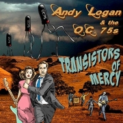 Andy Logan & The O.C. 75s - Transistors of Mercy (2016)