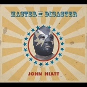 John Hiatt - Master Of Disaster (2005)