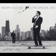 Morry Sochat & The Special 20s - Dig In (2015)