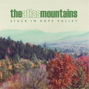 The Atlas Mountains - Stuck in Hope Valley (2015)