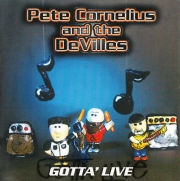 Pete Cornelius And The DeVilles - Gotta' Live (2001)