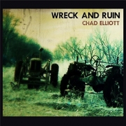 Chad Elliott - Wreck and Ruin (2015)