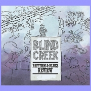 Blind Creek Rhythm & Blues Review - Blind Creek Rhythm & Blues Review (2017)