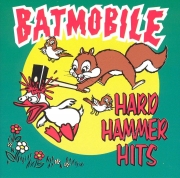 Batmobile - Hard Hammer Hits (1992)