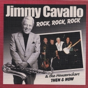 Jimmy Cavallo & The Houserockers - Rock, Rock, Rock: Then and Now (2006)