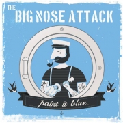 The Big Nose Attack - Paint It Blue​.​.​.(2013)