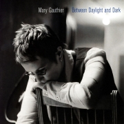 Mary Gauthier - Between Daylight and Dark (2007)