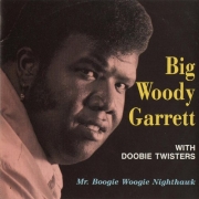 Big Woody Garrett with Doobie Twisters ‎– Mr. Boogie Woogie Nighthawk (1992)