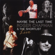 Roger Chapman & The Shortlist - Maybe The Last Time - Live (2011)