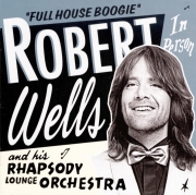 Robert Wells - Full House Boogie (2006)