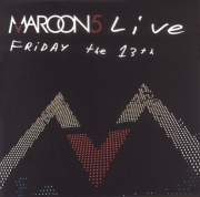 Maroon 5 - Live Friday The 13th (2005)