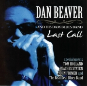 Dan Beaver & His Dam Blues Band - Last Call (2005)