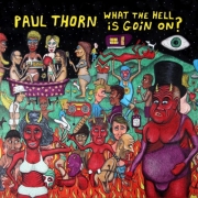 Paul Thorn - What the Hell Is Goin' On? (2012)