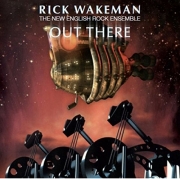 Rick Wakeman and The New English Rock Ensemble - Out There (Reissue Deluxe Edition) (2016)