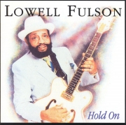 Lowell Fulson - Hold On (1992)