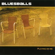 Blues Balls - Playing On Me (2006)