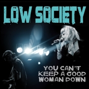 Low Society - You Can't Keep A Good Woman Down (2014)