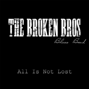 The Broken Brothers Blues Band - All Is Not Lost (2017)
