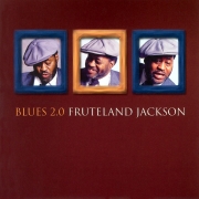 Fruteland Jackson - Blues 2.0 (2003)