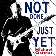 Michael Quest - Not Done Just Yet (2015)