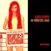 Kate Knife - 10 Minutes Ago (2014)