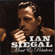 Ian Siegal - Meat & Potatoes (2005)