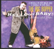 The Big Bopper - Hellooo Baby! You Know What I Like! (2010) Lossless