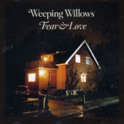 Weeping Willows - Fear & Love (2007)