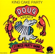 Doug Legacy With The Zydeco Party Band - King Cake Party (1994)