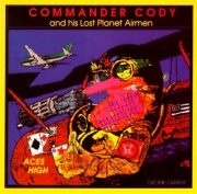 Commander Cody And His Lost Planet Airmen - Aces High (1990)