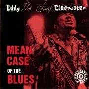 Eddy "The Chief" Clearwater - Mean Case of the Blues (1996)
