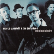 Marco Pandolfi & the Jacknives - Step Back Baby (2004)